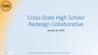 Redesign Collaborative  January 16, 2019 Using ESSA to Redesign High Schools to Support Their