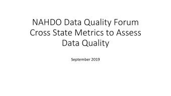 NAHDO Data Quality Forum  Cross State Metrics to Assess  Data Quality  September 2019  Identify