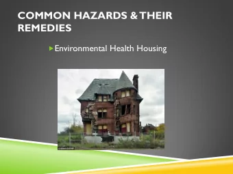 COMMON HAZARDS &amp;  THEIR  REMEDIES  Environmental Health Housing  WHO WE ARE.