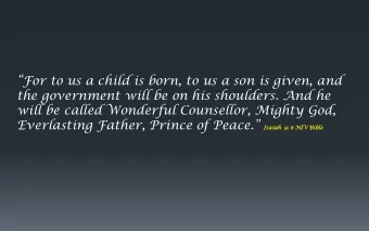 the government will be on his shoulders. And he  will be called Wonderful Counsellor, Mighty God,