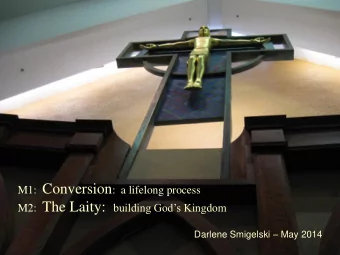 Conversion:  A lifelong Process &amp; the Laity  (By Darlene Smigelski) Song: The Change (2 Cor