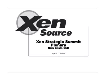 Xen Strategic Summit  Xen Strategic Summit  Plenary  Plenary  Nick Gault, CEO  Nick Gault, CEO