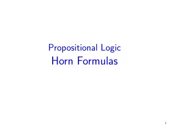 Horn Formulas  1  Efficient satisfiability checks  In the following:  A very efficient