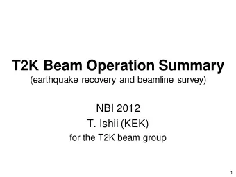 J-PARC Neutrino Beam Facility  , loss  2  2  Data accumulation 6 n e events (indication)  Horn ps