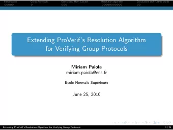 Extending ProVerifs Resolution Algorithm  for Verifying Group Protocols  Miriam Paiola