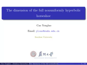 The dimension of the full nonuniformly hyperbolic  horseshoe  Cao Yongluo Email: ylcao@suda.edu.cn