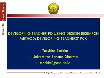 METHOD: DEVELOPING TEACHERS PCK    Tarsisius Sarkim  Universitas Sanata Dharma