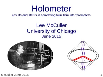 Holometer  Holometer  results and status in correlating twin 40m interferometers  results and