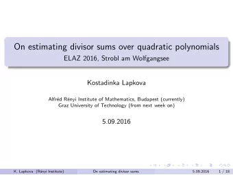 On estimating divisor sums over quadratic polynomials  ELAZ 2016, Strobl am Wolfgangsee  Kostadinka