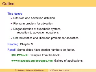 Outline  This lecture  Diffusion and advection-diffusion  Riemann problem for advection