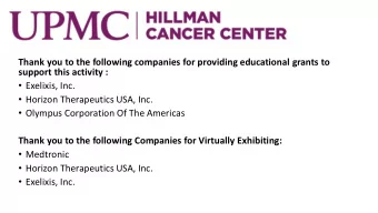 support this activity :  Exelixis, Inc.  Horizon Therapeutics USA, Inc.  Olympus