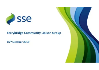Ferrybridge Community Liaison Group 16 th October 2019  Agenda    Safety Moment    Previous
