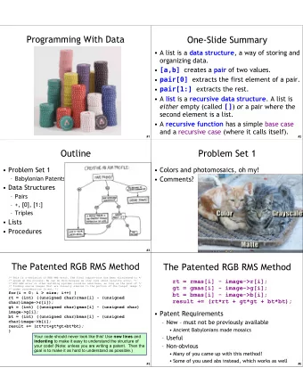 Programming With Data  One-Slide Summary  A list is a data structure , a way of storing and