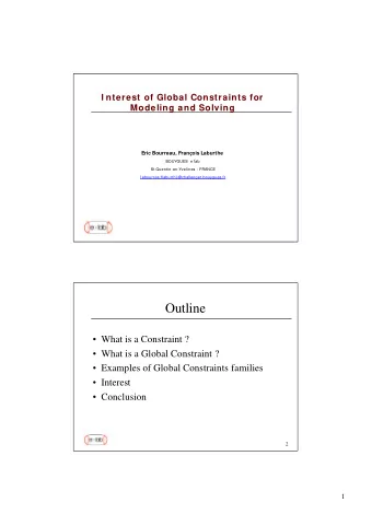 Outline   What is a Constraint ?   What is a Global Constraint ?   Examples of Global