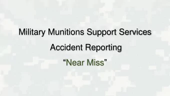 Military Munitions Support Services  Accident Reporting  Near Miss   Near Miss:  Osha
