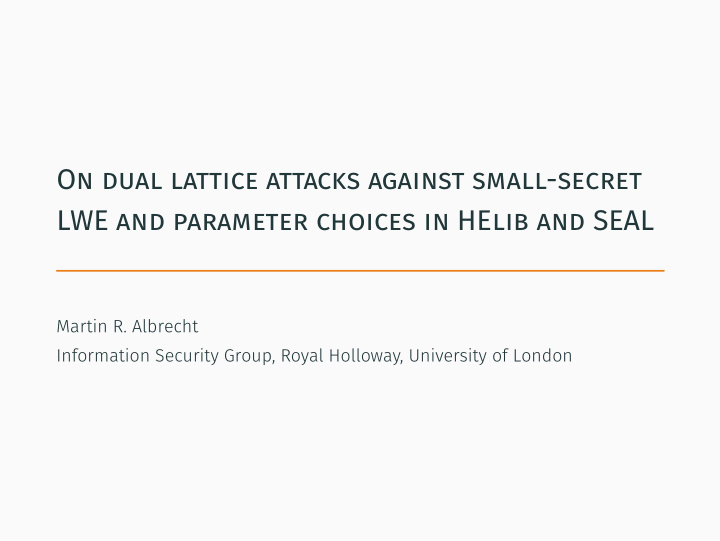 on dual lattice attacks against small secret lwe and