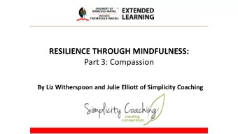 Part 3: Compassion  By Liz Witherspoon and Julie Elliott of Simplicity Coaching  What is  Stress?