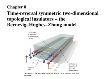 Time-reversal symmetric two-dimensional  topological insulators  the  BernevigHughesZhang