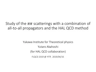 Study of the  scatterings with a combination of  all-to-all propagators and the HAL QCD
