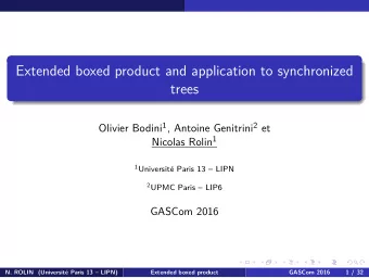 Extended boxed product and application to synchronized  trees Olivier Bodini 1 , Antoine Genitrini
