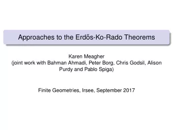 Approaches to the Erd  os-Ko-Rado Theorems  Karen Meagher  (joint work with Bahman Ahmadi, Peter