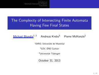 The Complexity of Intersecting Finite Automata  Having Few Final States Michael Blondin 1 2 Andreas