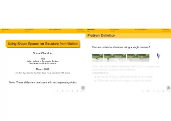 Problem Definition  Using Shape Spaces for Structure from Motion  Can we understand motion using a