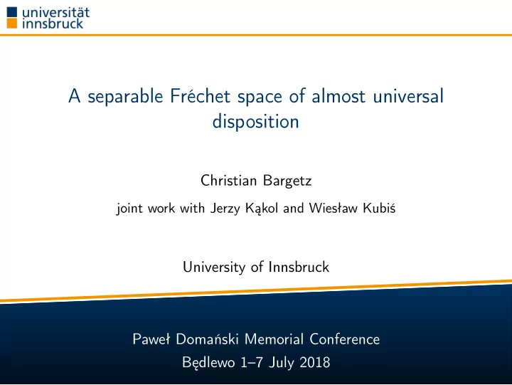 a separable fr chet space of almost universal disposition