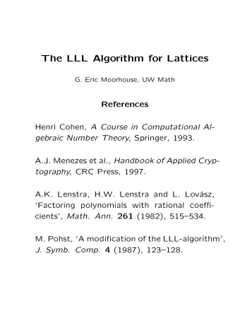 The LLL Algorithm for Lattices  G. Eric Moorhouse, UW Math  References Henri Cohen, A Course in