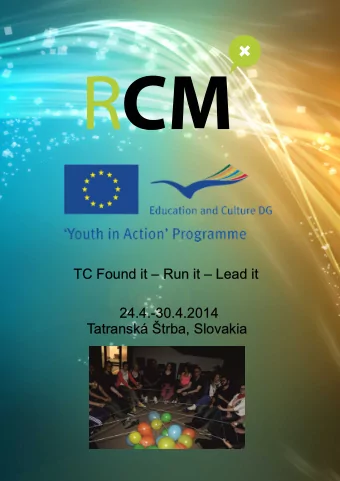 TC Found it  Run it  Lead it  24.4.-30.4.2014  Tatransk trba, Slovakia  Organiser: CV