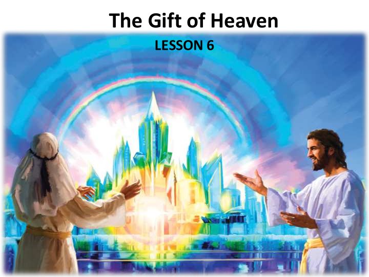 the gift of heaven