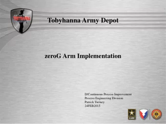 Tobyhanna Army Depot  zeroG Arm Implementation  D/Continuous Process Improvement  Process