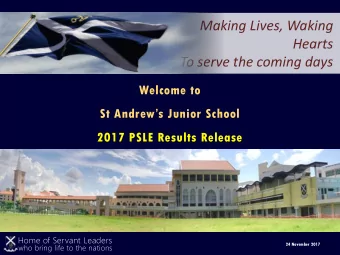 Hearts  To serve the coming days  Welcome to St Andrews Junior School  2017 PSLE Results Release