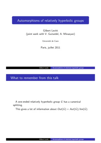 Automorphisms of relatively hyperbolic groups  Gilbert Levitt  (joint work with V. Guirardel, A.