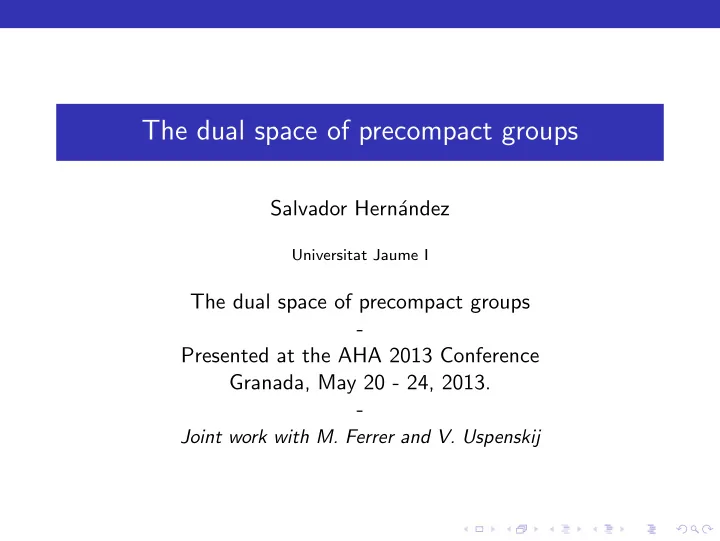the dual space of precompact groups