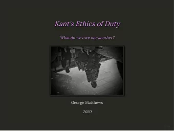 Kant's Ethics of Duty  Kant's Ethics of Duty  What do we owe one another?  What do we owe one