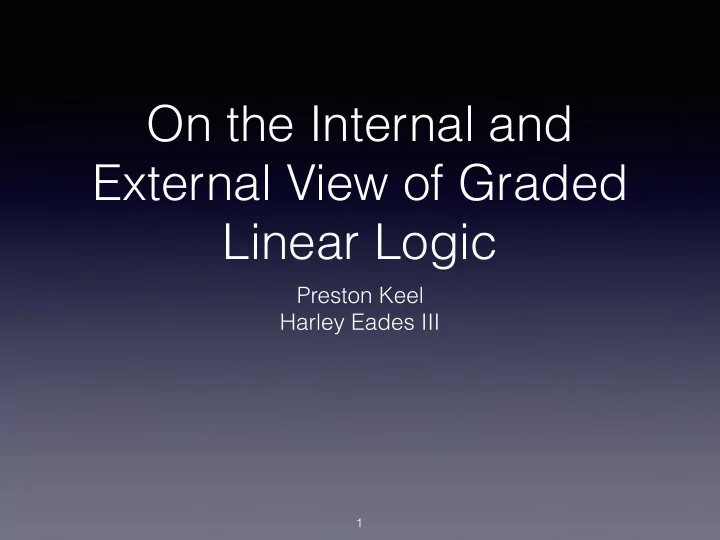on the internal and external view of graded linear logic