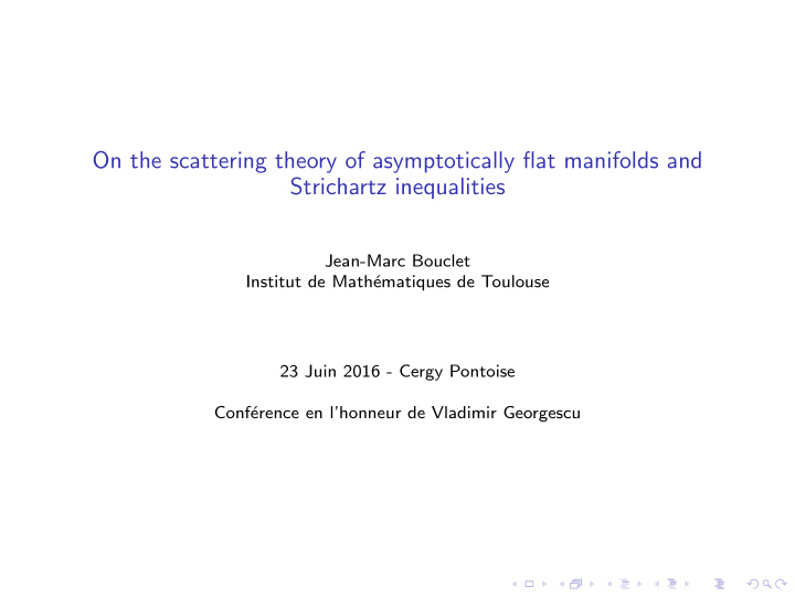 on the scattering theory of asymptotically flat manifolds