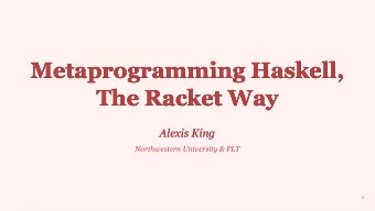 Metaprogramming Haskell,  Metaprogramming Haskell,  Metaprogramming Haskell,  The Racket Way  The