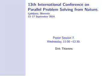 13th International Conference on  Parallel Problem Solving from Nature.  Ljubljana, Slovenia.