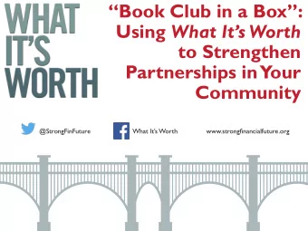 Book Club in a Box: Using What Its Worth  to Strengthen  Partnerships in  Your  Community