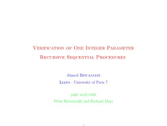Verification of One Integer Parameter  Recursive Sequential Procedures Ahmed Bouajjani Liafa -