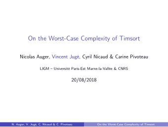 On the Worst-Case Complexity of Timsort  Nicolas Auger, Vincent Jug, Cyril Nicaud &amp; Carine