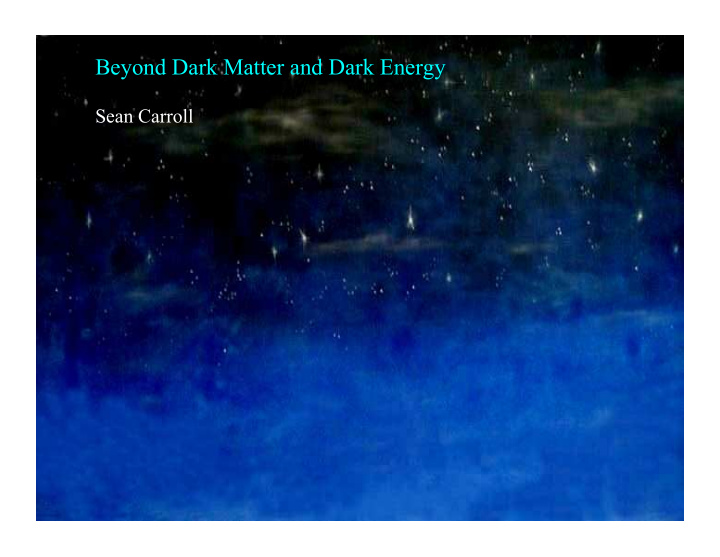 beyond dark matter and dark energy