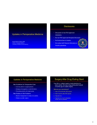 Disclosures    Discussion of non-FDA approved  Updates in Perioperative Medicine  indications