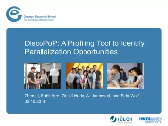 DiscoPoP: A Profiling Tool to Identify  Parallelization Opportunities  Zhen Li, Rohit Atre, Zia