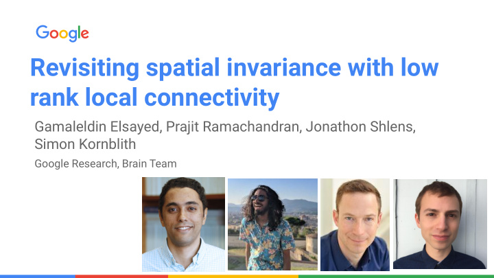revisiting spatial invariance with low rank local