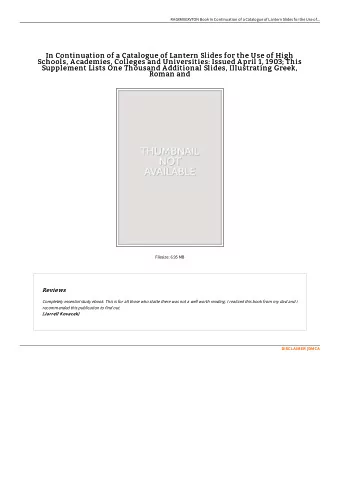 In Continuation of a Catalogue of Lantern Slides for the Use of High  In Continuation of a