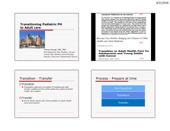 Transition - Transfer  Process - Prepare at time  Transition  Purposeful, planned movement of