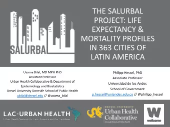 THE SALURBAL  PROJECT: LIFE  EXPECTANCY &amp;  MORTALITY PROFILES  IN 363 CITIES OF  LATIN AMERICA